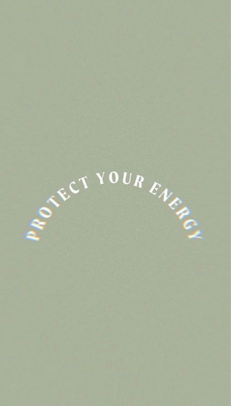 Protect Energy Quotes, Energy Astethic, Save Your Energy Quote, Green Energy Aesthetic, Green Aura Wallpaper Iphone, Protect Your Energy Wallpaper, Protect Your Energy Aesthetic, Apple Watch Faces Backgrounds, March Energy