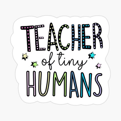 Teacher Of Tiny Humans, Redbubble Stickers, Bella Bella, Teacher Stickers, Preschool Teacher, Tiny Humans, English Teacher, Wedding Dance, Aesthetic Stickers