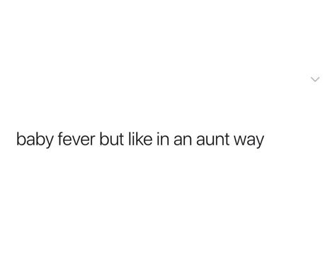 Baby Fever Quotes, Fever Quotes, New Aunt, Mood Wallpaper, Talking Quotes, Best Photo Poses, Badass Quotes, Baby Quotes, Film Aesthetic