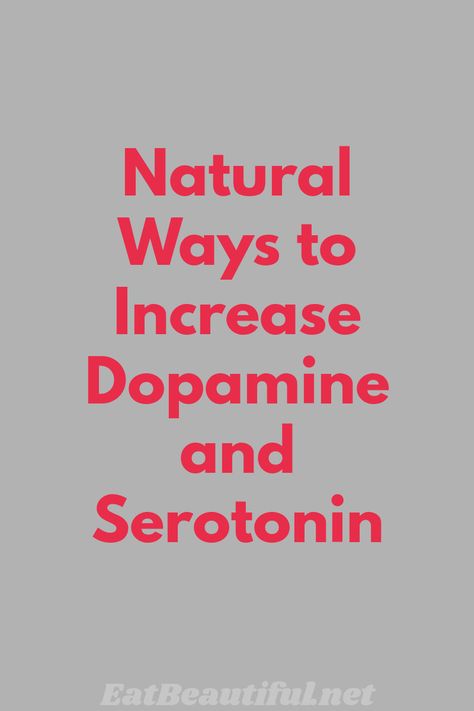 Raising Dopamine Levels, Dopamine Producing Activities, Natural Ways To Increase Serotonin, How To Raise Serotonin Levels, How To Raise Dopamine Naturally, Foods That Increase Dopamine, Natural Ways To Increase Dopamine, Foods That Boost Serotonin, How To Increase Serotonin Naturally