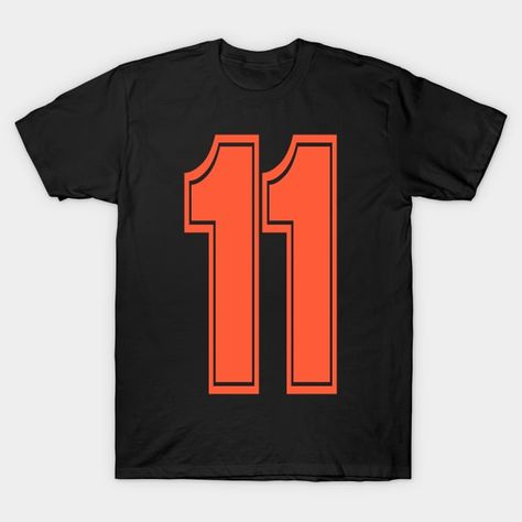 Sports Team Uniform Jersey Shirt #11 11 Orange Number Eleven - 11 - T-Shirt | TeePublic The Number 11, Orange Number, Eleven 11, Number 11, Team Uniforms, Lucky Number, Sports Stars, Jersey Shirt, 11 11