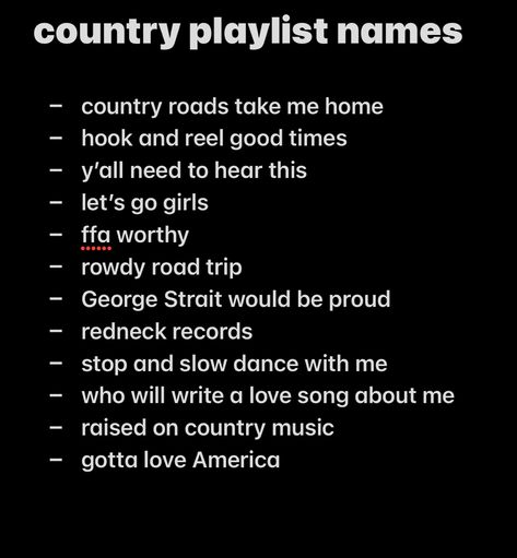 Western Playlist Names, Slow Dance Country Songs, Names For Country Playlist, Country Spotify Playlist Names, Country Music Playlist Names, Country Playlist Names Ideas, Country Playlist Names, Playlist Titles, Songs For Boyfriend