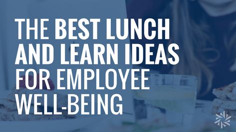 Lunch And Learn Ideas For Work, Lunch And Learn Ideas Corporate, Wellness Challenge Ideas Workplace, Wellness Fair Ideas, Employee Wellness Programs, Teacher Lunches, Brown Bag Lunch, Wellness Workshop, Wellness Challenge