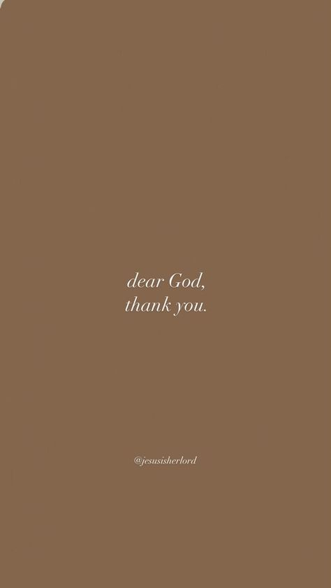 Dear God Thank You, Brown Bible Verse Aesthetic, Dear God Quotes, Get Closer To God, Bible Motivation, Christian Bible Quotes, Christian Motivation, Jesus Is Life, Inspirational Bible Quotes