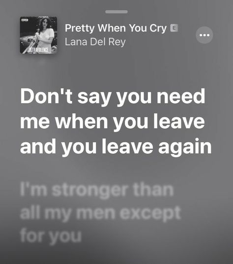 Songs That Describe Me, Lana Del Rey Lyrics, Rap Lyrics Quotes, Meaningful Lyrics, Pretty When You Cry, Rap Lyrics, Lyrics Aesthetic, Mood Songs, Just Lyrics