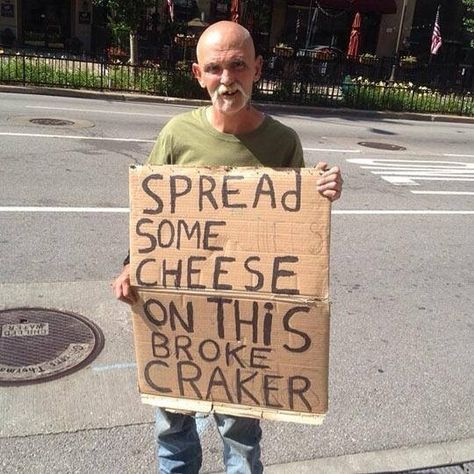 Spread some cheese on this broke cracker.. Funny Homeless Signs, Trash Bash, White Trash Party, Trash Party, Red Neck, White Trash, Funny Jokes For Adults, Funny Relationship, Bday Ideas