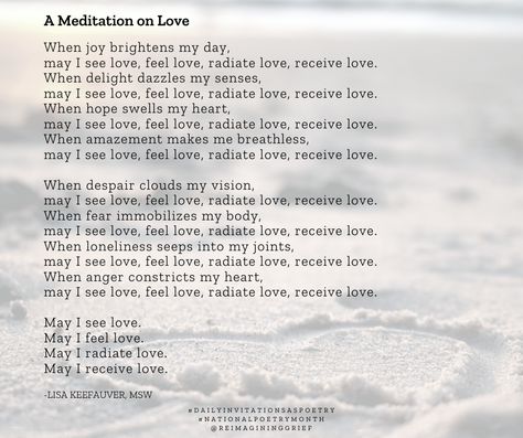 s really a meditation script I created from my own search to see love, feel love, radiate love and receive love even (and perhaps especially) as I travel this particular part of my grief journey and as I accompany you along yours. I will be offering free grief and empathy centered guided meditations on IG LIVE coming soon. If you aren't already, make sure to follow @reimagininggrief on Instagram. #reimagininggrief #meditation #meditationscript #poem #poetry #NationalPoetryMonth #love Yoga Meditation Script, Loving Kindness Meditation Script, Self Love Meditation Script, Gratitude Meditation Script, Shamanic Prayers, Savasana Script, Savasana Readings, Savasana Quotes, Yoga Poetry