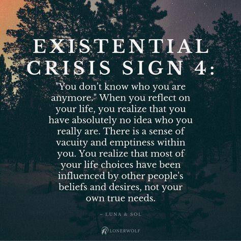 LonerWolf - 🌓 Existential crisis sign #4... Existential Crisis Quotes, Crisis Quotes, Existentialism Quotes, Existential Thoughts, Rare Words, Life Choices, Poem Quotes, Know Who You Are, Self Compassion