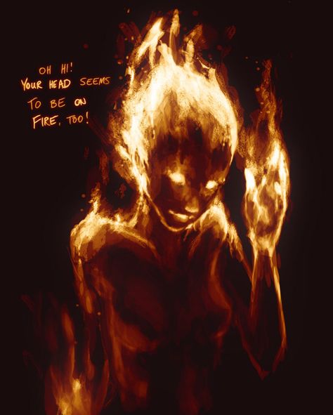 Your Head Seems To Be On Fire2 by MK01 on @DeviantArt Head On Fire, On Fire, Your Head, A Man, Deviantart, The World