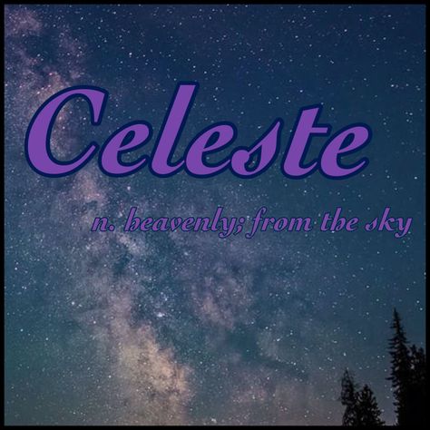 Girls Name: Celeste; Name Meaning: Heavenly, from the sky; Name Origin: English. Celestial Last Names, Celeste Name, One Hundred Names Cecelia Ahern, Celeste Name Meaning, Names That Mean Cloud, Name Meaning Star, Boys Names, Dragon Book, Name Origins