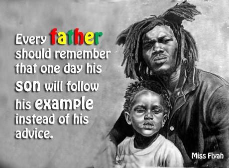 Every father should remember that one day his son will follow his example instead of his advice -- Miss Fiyah Black Fathers Quotes, Happy Fathers Day Images, Fathers Day Images, Motivational Memes, Inspirational Quotes For Kids, Words To Live By Quotes, King Quotes, Pisces Quotes, Black Fathers