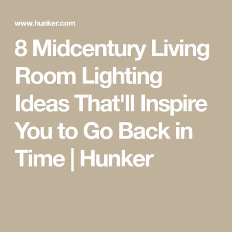 8 Midcentury Living Room Lighting Ideas That'll Inspire You to Go Back in Time | Hunker Midcentury Living Room, Midcentury Living, Living Room Lighting Ideas, Room Lighting Ideas, Reclaimed Beams, Scandi Chic, Go Back In Time, Gold Fixtures, Mid Century Living Room