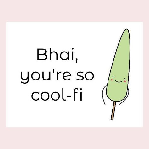 Lines For Brother, Raksha Bandhan Cards, Corny Quotes, Cheesy Lines, Food Quotes Funny, Rakhi Cards, Punny Cards, Funky Quotes, Character Cards