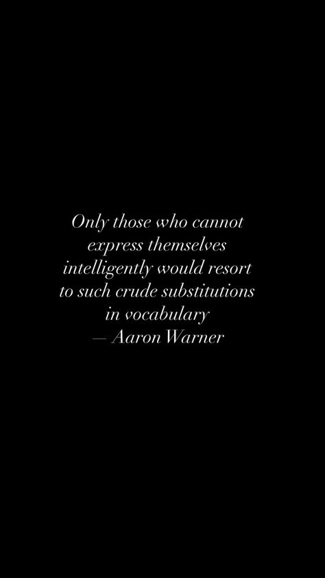 Aaron Warner Aaron Warner Swearing Quote, Only Those Who Cannot Express Aaron Warner, Jade Ring Aaron Warner, Aaron Warner's Tattoo, Quotes About Fictional Men, Aaron Warner Quote About Cursing, Aaron Warner Quotes Aesthetic, Aaron Warner Lockscreen, Hell Is Empty All The Devils Are Here Aaron Warner