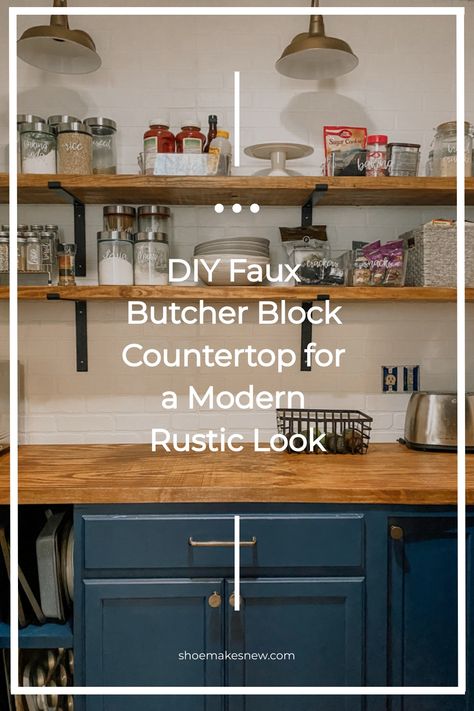 DIY faux butcher block countertop in modern rustic kitchen with open wooden shelves. Kitchen Backsplash Ideas Butcher Block, Blue Kitchen Butcher Block Counter, Faux Wood Countertop, Faux Butcher Block Countertops, Kitchen Butcher Block Counters, Faux Butcher Block, Faux Brick Accent Wall, Diy Pantry Makeover, Diy Butcher Block Countertops