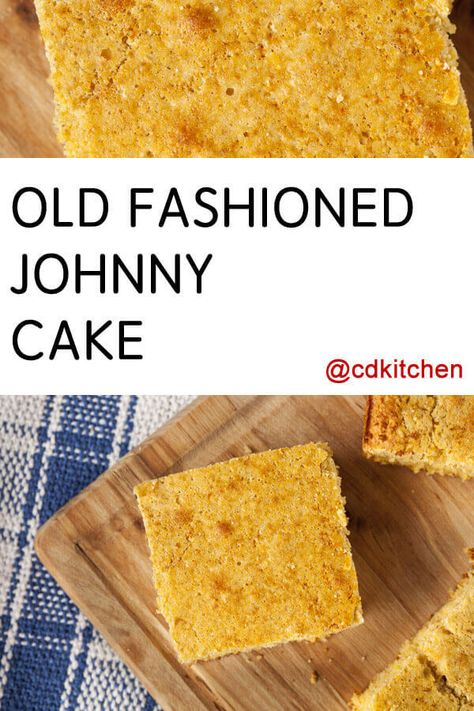 Old Fashioned Johnny Cake - Also known as journey cakes (because it travels well). This version is baked more like cornbread while some other recipes make it into more of a pancake flatbread. | CDKitchen.com Johnny Cake Recipe, Cornmeal Cake Recipe, Potatoes Pancakes, Johnny Cakes Recipe, Johnny Cakes, Cornmeal Recipes, October Food, Maple Syrup Recipes, Johnny Cake