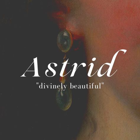 Astrid Name Meaning, Character Names With Meanings, Rare Names With Meaning, Unique Names With Meaning, Mystical Names, Fantasy Character Names, Female Character Names, Girl Names With Meaning, Meaningful Names