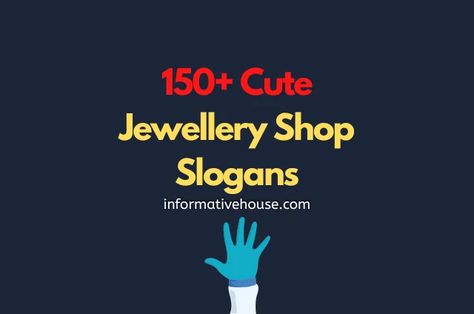 150+ Most Attractive Jewellery Shop Slogans and Taglines Shop Stand, Catchy Slogans, Jewellery Exhibition, Best Jewelry, Jewellery Shop, Accessories Branding, Cute Jewelry, Amazing Jewelry, Good Luck