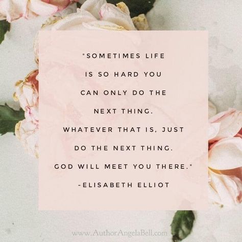 CarryTheLight.io Do The Next Thing, Elizabeth Elliot, Elisabeth Elliot Quotes, Elisabeth Elliot, Stairway To Heaven, Feb 13, Life Is Hard, Scripture Quotes, Verse Quotes