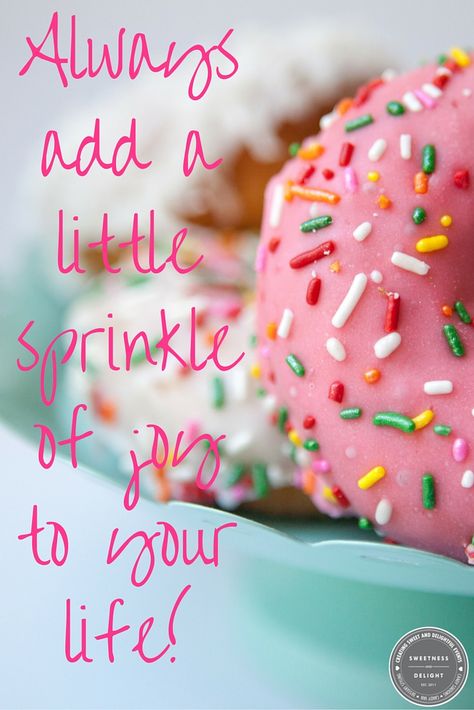 Add a little sweetness to your life! Life Is Sweet Quotes, Happy Labor Day Quotes Inspiration, Quotes On Desserts, Dessert Sayings Quotes Sweets, Qoutes About Sweet Food, Sprinkle Quotes Sweets, Sprinkles Quotes, Donut Quotes Cute, Bakery Quotes