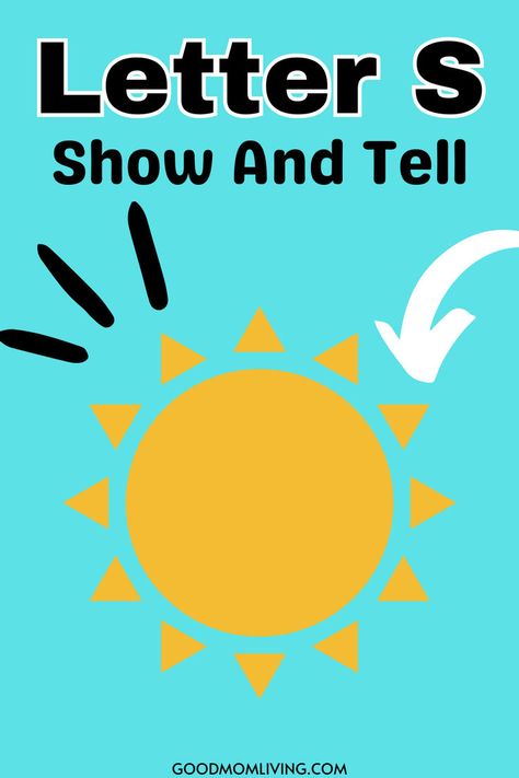 Colorful educational graphic for kids featuring the letter "S" with the text "Show And Tell," accompanied by a bright sun illustration on a turquoise background. Ideal for teaching preschoolers about the alphabet in a fun and engaging way. Letter S Craft, Show And Tell Ideas, Letter S Crafts, Kindergarten Snacks, Classroom Snacks, Nature Letters, Alphabet Crafts Preschool, Kindergarten Projects, The Letter S