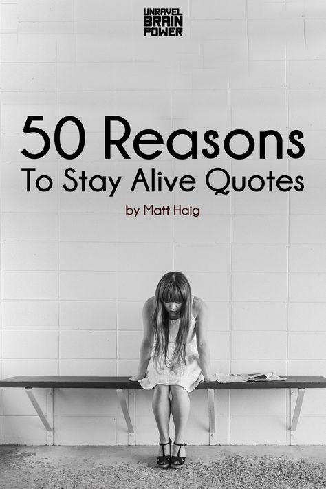 We have collected 50 reasons to stay alive quotes by Matt Haig Why Do I Stay Quotes, Stay Alive Quotes, 100 Reasons Why You Should Stay Alive, Reason To Stay Alive, Matt Haig Quotes, Reasons To Stay Alive, Reasons To Stay Alive Book Quotes, Alive Quotes, Brain Power