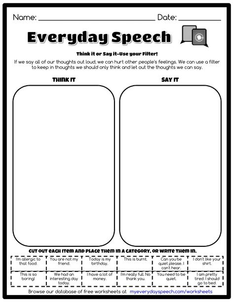 Check out the worksheet I just made using Everyday Speech's worksheet creator! Think it or Say it-Use your Filter! - If we say all of our thoughts out loud, we can hurt other people's feelings. We can use a filter to keep in thoughts we should only think and let out the thoughts we can say. Personal Hygiene Worksheets, Everyday Speech, Minimal Pairs, Speech Therapy Worksheets, Flexible Thinking, Kindergarten Worksheets Printable, Social Thinking, Therapy Resources, Therapy Worksheets