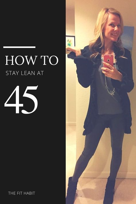 Getting (and Staying) Lean at 45 : The Fit Habit How To Lean Out, Fit Over 40, Get Lean, Fitness Competition, Lean Body, Finding Balance, Lose Belly Fat, Belly Fat, Fat Loss