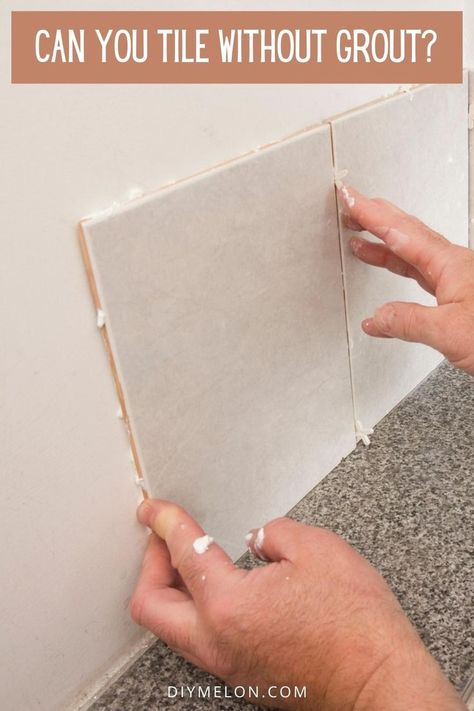 Can You Tile Without Grout No Grout Tile Backsplash, No Grout Tile Floor, Tile No Grout Lines, Tile With No Grout Lines, Grouting Tile Tips, Groutless Tile Backsplash, No Grout Tile, Tile With No Grout, No Grout Backsplash