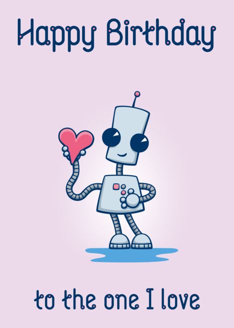 Robot Card, Friends Wallpaper, No One Loves Me, Card Card, Im Sorry, Simple Cards, The One, Happy Birthday, Greeting Cards