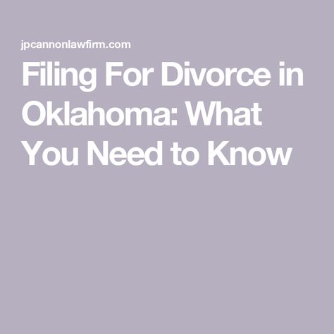 Filing For Divorce in Oklahoma: What You Need to Know Dissolution Of Marriage, Divorce Law, Family Law Attorney, Post Divorce, Longest Marriage, Divorce Papers, Divorce Process, Divorce Attorney, Child Custody