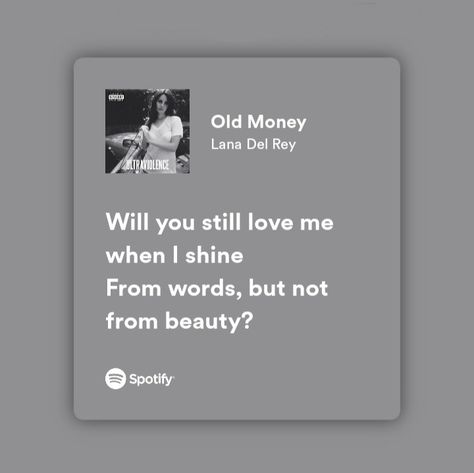 Old Money Lana Del Rey Lyrics, Old Money Quotes, Ultraviolence Vinyl, Old Money Lana Del Rey, Ultraviolence Album, Money Lyrics, Lana Del Rey Ultraviolence, Aesthetic Case, Lana Del Rey Songs