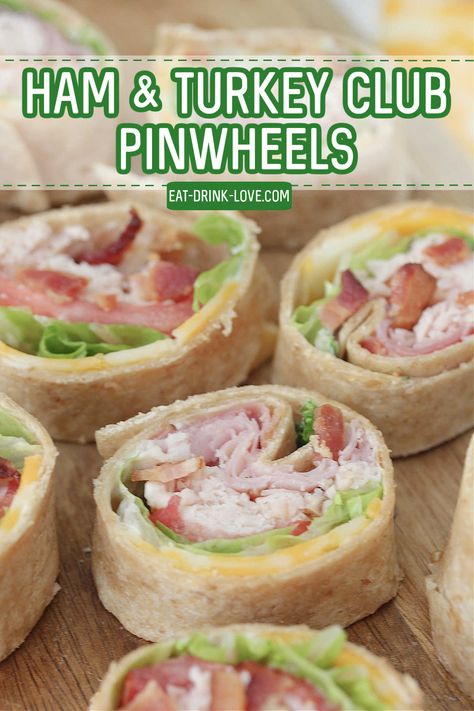 Ham & Turkey Club Pinwheels - Eat. Drink. Love. Roll Ups Tortilla Pinwheels Turkey, Easy Lunch Ideas Recipes, Cheese All Recipes, Ham And Turkey Sandwich Ideas, Ham And Turkey Pinwheels, Pin Wheel Sandwiches Recipes, Finger Foods For Lunch, Turkey Club Pinwheels, Pinwheels Ham And Cheese