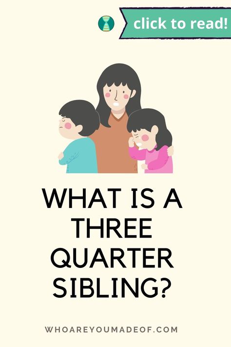 Most people are familiar with the idea of a full or half-sibling, but not everyone has heard of a three-quarter sibling. In this post, you will learn what is a 3/4 sibling, and how much DNA 3/4 siblings typically share. 4 Siblings, Step Siblings, Half Siblings, Sibling Relationships, Family Genealogy, Family History, Genealogy, How To Know, Three Quarter