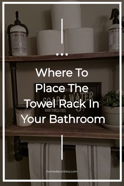 Where To Place The Towel Rack In Your Bathroom Towel Wall Storage Ideas, Height Of Towel Bar In Bathroom, Diy Rolled Towel Rack, Bathroom Ideas Towel Rack, Double Vanity Hand Towel Placement, Guest Bathroom Hand Towel Ideas, Hand Towel Bar Placement, Towel Rack Placement In Bathroom, Towel Hooks In Bathroom Ideas