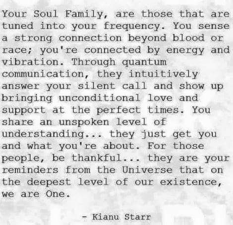 Your Soul Family....-Kianu Starr Soul Sister Quotes, Tribe Quotes, Connection Quotes, You Are My Soul, Soul Family, A Course In Miracles, Soul Connection, Sister Quotes, Soul Sisters