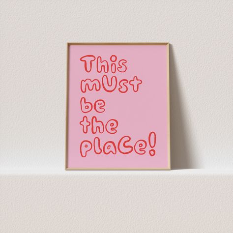 Quirky trendy poster pink / red "This must be the place!" Must have for your bathroom gallery walll. A click away to be yours! This Must Be The Place, Bathroom Gallery, Poster Pink, Dreamy Art, Pink Red, Printable Art, Digital Prints, Feelings, Music Clothes