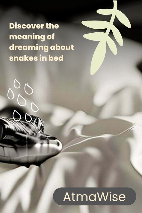 Abstract themed graphic with text "Discover the meaning of dreaming about snakes in bed," featuring an illustrative snake and a bed with water droplets, accompanied by the AtmaWise logo. Meaning Of Dreams, How To Pop Ears, Dream Symbols, Dream Meanings, Spiritual Symbols, Hidden Messages, Color Meanings, Different Emotions, Dream Interpretation