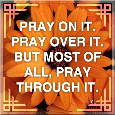 Pray Through It Quotes, Pray Over It Pray Through It, Pray On It Pray Over It Pray Through It, Motivational Verses, Pray Through It, Pray On It, It Quotes, Weekday Quotes, Best Pics