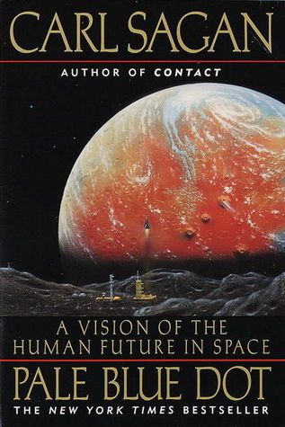 Pale Blue Dot: A Vision of the Human Future in Space by Carl Sagan Carl Sagan Books, Pale Blue Dot, Planetary Science, Carl Sagan, Science Books, Space Science, Reference Books, Blue Dot, In Space