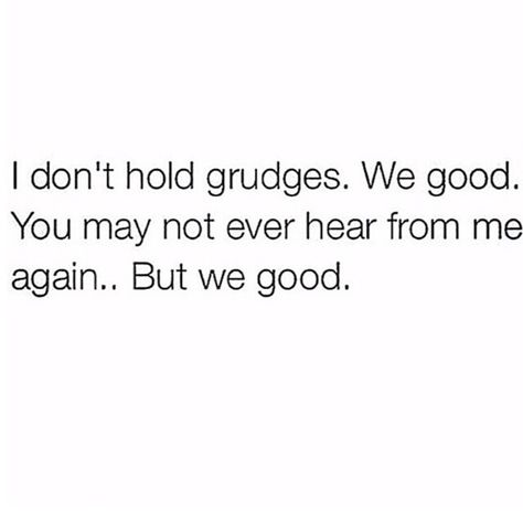 No Grudges Quotes, Grudges Quotes, Grudge Quotes, Dollar Quotes, Motto Quotes, Red Quotes, Serious Quotes, Psychology Fun Facts, Babe Quotes