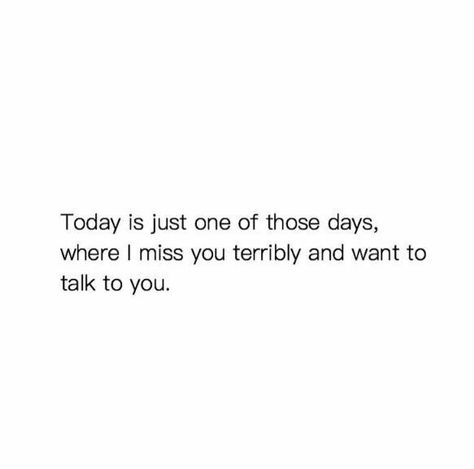 I Miss You Quotes, Missing You Quotes, Miss Him, I Miss Him, You Quotes, Those Days, Quotes For Him, I Miss You, Miss You