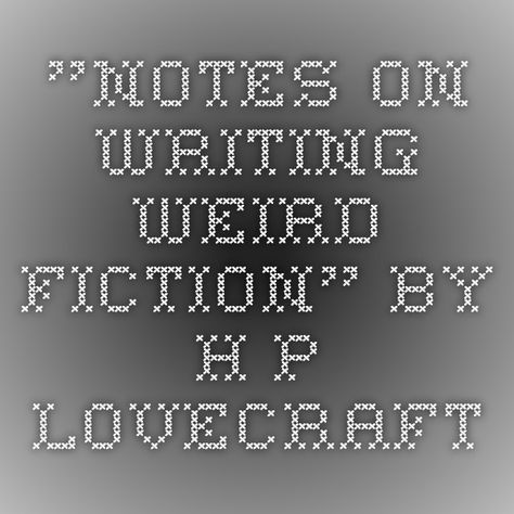 "Notes on Writing Weird Fiction" by H. P. Lovecraft is a very interesting read. And may even inspire you to do some creative writing on weird things yourself. You should always be open to trying new things, even if it's weird. Weird West, Weird Fiction, H P Lovecraft, On Writing, Interesting Topics, Weird Things, Interesting Reads, Very Interesting, New Things