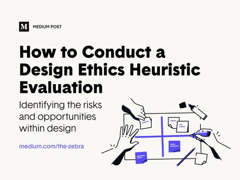 How to Conduct a Design Ethics Heuristics Evaluation by Matthew Stephens for The Zebra on Dribbble Heuristic Evaluation, Zebras, Media Post, Ux Design, A Design, Insurance, Memes, Design