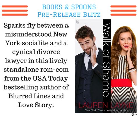 http://www.booksandspoons.com/books/pre-release-blitz-for-walk-of-shame-by-lauren-layne New York Socialites, Walk Of Shame, Blurred Lines, Divorce Lawyers, Spoons, Bestselling Author, Love Story, Banners, Books