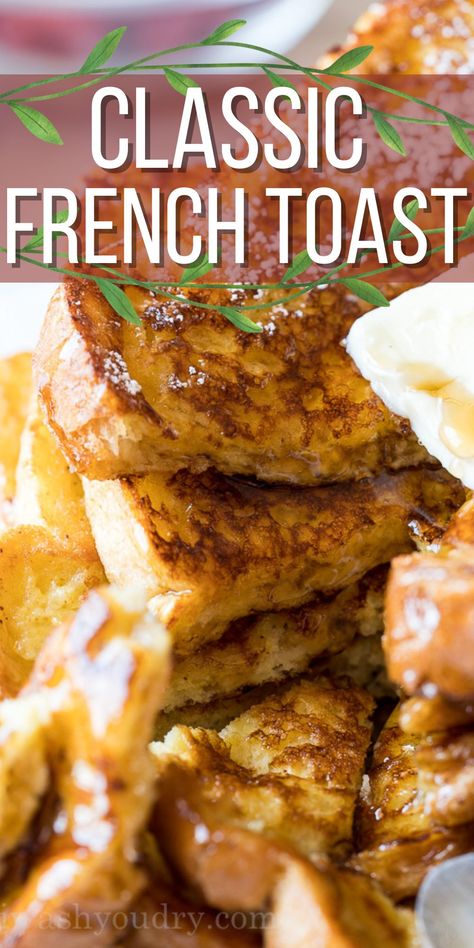 This Classic French Toast Recipe is made with simple ingredients, buttery bread and a lightly sweetened batter to make the ultimate breakfast treat. Rye Bread French Toast, French Toast With White Bread, Restaurant Style French Toast, French Toast With Sourdough Bread, Healthier French Toast, Oven French Toast Recipe, Perfect French Toast Recipe, Simple French Toast, French Toast Bread