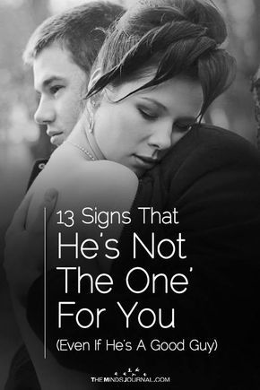 13 Signs That He’s Not ‘The One’ For You (Even If He’s A Good Guy) - https://themindsjournal.com/signs-hes-not-the-one-for-you/ Boyfriend Stuff, Read People, How To Be Single, Free Textbooks, Lovers Lane, Couple Ideas, Internet Dating, Dating Tips For Men, Toxic Relationship