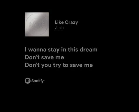 Jimin Like Crazy spotify lyrics / song Like Crazy Jimin Lyrics, Jimin Song Lyrics, Jimin Lyrics, Jimin Song, Like Crazy Jimin, Jimin Core, Jimin Vibe, Muse Songs, Pen Game