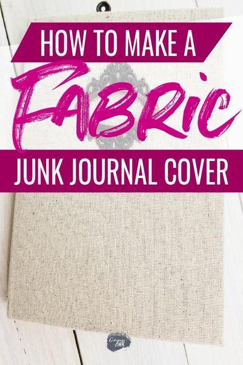 Fabric Cover Junk Journal Tutorial - A Step by Step tutorial on how to make a fabric cover for your junk journal completely from scratch #junkjournal #craft #DIY Fabric Covered Junk Journal, Fabric Junk Journal Cover, Fabric Junk Journal Tutorial, Fabric Journal Covers How To Make, Fabric Journal Covers Diy, Junk Journal Cover Ideas Diy, Junk Journal Tutorial, Fabric Junk Journal, Journal Covers Diy