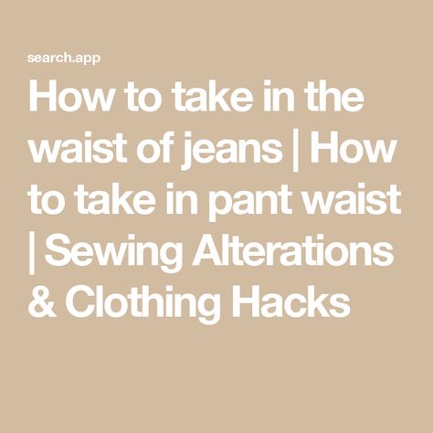 How to take in the waist of jeans | How to take in pant waist | Sewing Alterations & Clothing Hacks Tighten Jeans Waist, Take In Pants, Tighten Jeans, Alterations Clothing, Sewing Alterations, Ladder Stitch, Altering Clothes, Clothing Hacks, How To Take